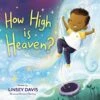 How High Is Heaven? By Linsey Davis -Simply Devine Gifts And Decor Shop 3A6B33C2 A34C 4438 B4E7 BEC4BB2362A7