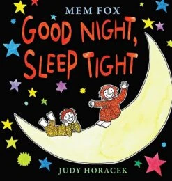 Good Night, Sleep Tight By Mem Fox