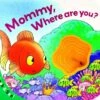 Look & See: Mommy, Where Are You?