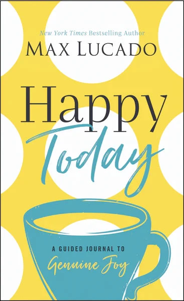 Happy Today: A Guided Journal To Genuine Joy 3 Happy Today: A Guided Journal To Genuine Joy