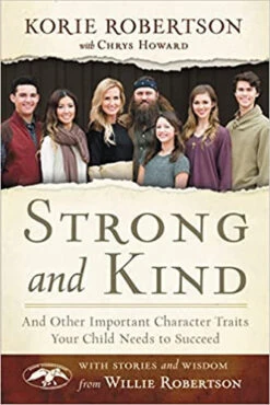 Strong And Kind: And Other Important Character Traits Your Child Needs To Suceed