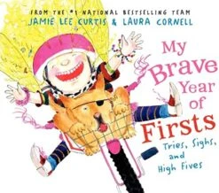 My Brave Year Of Firsts By Jamie Lee Curtis