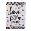 True Love Has Four Paws Garden Suede Flag -Simply Devine Gifts And Decor Shop s l500
